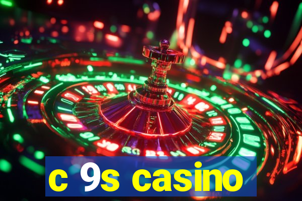 c 9s casino